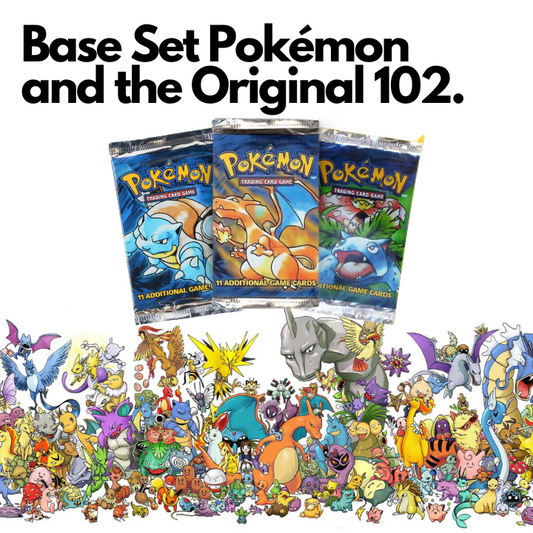 Base Set Pokémon and the Original 102.